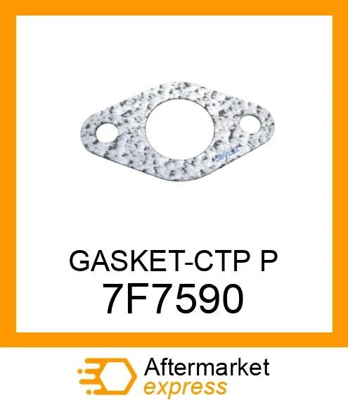 7F7590 - GASKET-CTP P fits CATERPILLAR | Price: $0.49 Stock