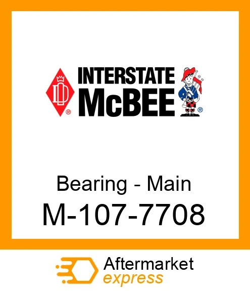 Bearing - Main M-107-7708