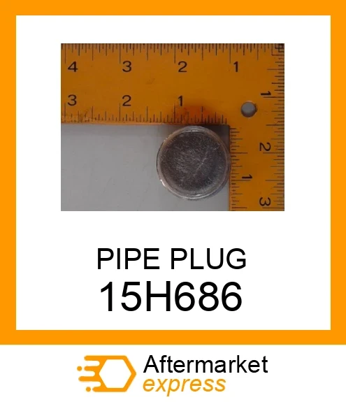 PIPE PLUG 15H686