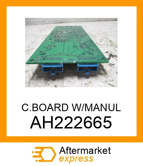 Bonheur　0403 AH222665 - C.BOARD W/MANUL fits JOHN DEERE | Price: $807.47