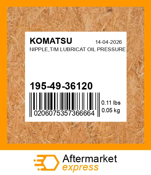 195-49-36120 - NIPPLE,T/M LUBRICAT OIL PRESSURE fits KOMATSU