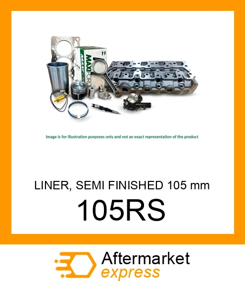 105RS - LINER, SEMI FINISHED 105 mm BORE MAXIFORCE | Price: $35.24 ...